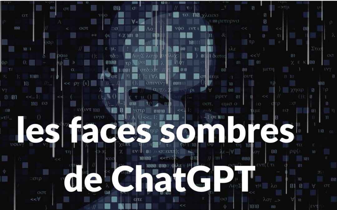 Les faces sombres de ChatGPT